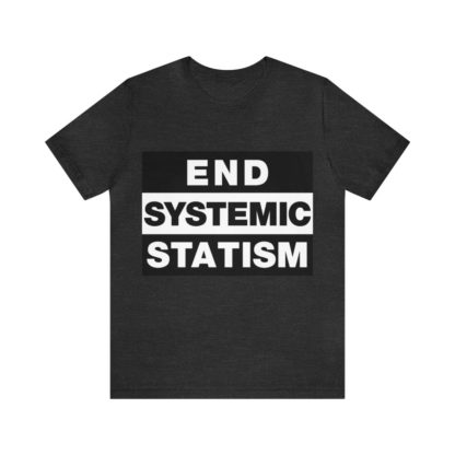 End Systemic Statism - Image 9