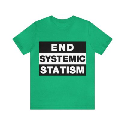 End Systemic Statism - Image 6