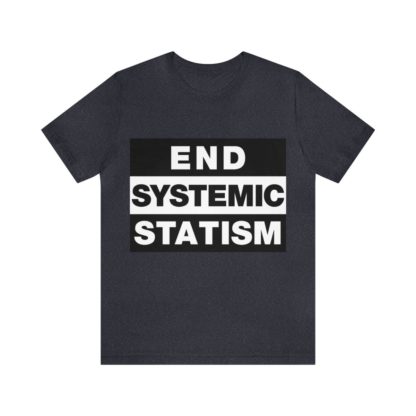 End Systemic Statism - Image 10